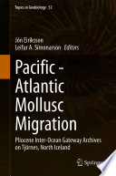 Pacific - Atlantic Mollusc Migration   : Pliocene Inter-Ocean Gateway Archives on Tjörnes, North Iceland /