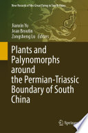 Plants and Palynomorphs around the Permian-Triassic Boundary of South China /