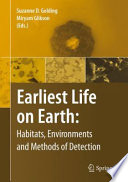 Early life on Earth : habitats, environments and methods of detection /