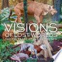 Visions of lost worlds : the paleoart of Jay Matternes /