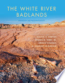 The White River Badlands : geology and paleontology /