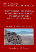 Understanding Late Devonian and Permian-Triassic biotic and climatic events : towards an integrated approach /
