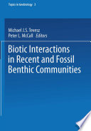 Biotic interactions in recent and fossil benthic communities /