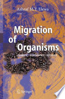 Migration of organisms : climate, geography, ecology /