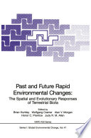 Past and future rapid environmental changes : the spatial and evolutionary responses of terrestrial biota /