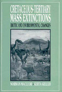 Cretaceous-Tertiary mass extinctions : biotic and environmental changes /