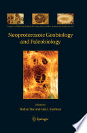 Neoproterozoic geobiology and paleobiology /