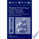 Neogene paleontology of the Manonga Valley, Tanzania : a window into the evolutionary history of East Africa /