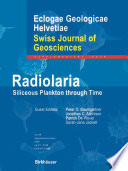 Radiolaria : siliceous plankton through time : proceedings of the tenth meeting of the International Association of Radiolarian Palaeontologists, INTERRAD X, held at the University of Lausanne, Switzerland, September 2003 /