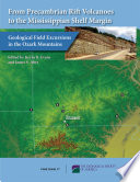 From Precambrian rift volcanoes to the Mississippian Shelf margin : geological field excursions in the Ozark Mountains /