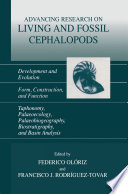 Advancing research on living and fossil cephalopods : development and evolution form, construction, and function taphonomy, palaeoecology, palaeobiogeography, biostratigraphy, and basin analysis /