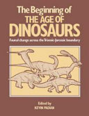 The Beginning of the age of dinosaurs : faunal change across the Triassic-Jurassic boundary /