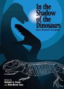 In the shadow of the dinosaurs : early Mesozoic tetrapods /