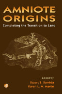 Amniote origins : completing the transition to land /
