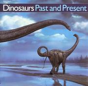 Dinosaurs past and present /