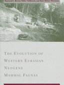 The evolution of western Eurasian Neogene mammal faunas /