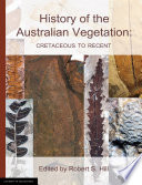 History of the Australian vegetation : Cretaceous to Recent /