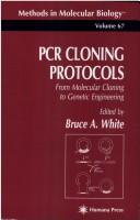 PCR cloning protocols : from molecular cloning to genetic engineering /