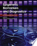 Epigenetic biomarkers and diagnostics /