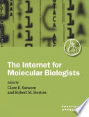 The internet for molecular biologists : a practical approach /