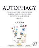 Autophagy : cancer, other pathologies, inflammation, immunity, infection, and aging /