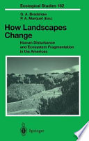 How landscapes change : human disturbance and ecosystem fragmentation in the Americas /