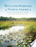 Wetland habitats of North America : ecology and conservation concerns /