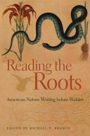 Reading the roots : American nature writing before Walden /