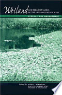 Wetland and riparian areas of the intermountain West : ecology and management /