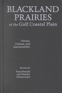 Blackland prairies of the Gulf coastal plain : nature, culture, and sustainability /