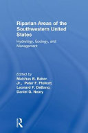 Riparian areas of the southwestern United States : hydrology, ecology, and management /