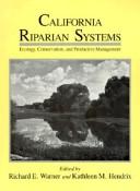 California riparian systems : ecology, conservation, and productive management /