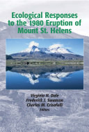 Ecological responses to the 1980 eruption of Mount St. Helens /