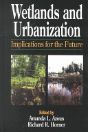 Wetlands and urbanization : implications for the future /