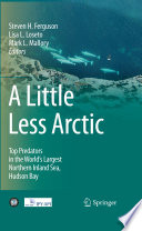 A little less Arctic : top predators in the world's largest northern inland sea, Hudson Bay /