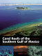 Coral reefs of the southern Gulf of Mexico /