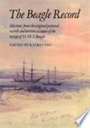 The Beagle record : selections from the original pictorial records and written accounts of the voyage of H.M.S. Beagle /