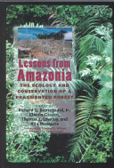 Lessons from Amazonia : the ecology and conservation of a fragmented forest /