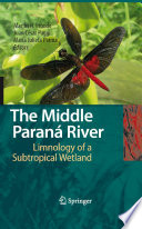 The Middle Paraná River : limnology of a subtropical wetland /