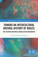 Toward an intercultural natural history of Brazil : the Historia Naturalis Brasiliae reconsidered /