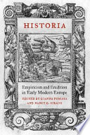 Historia : empiricism and erudition in early modern Europe /