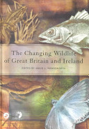 The changing wildlife of Great Britain and Ireland /