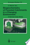 Biogeochemistry of forested catchments in a changing environment : a German case study /