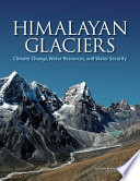 Himalayan glaciers : climate change, water resources, and water security /