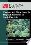 Changes and disturbance in tropical rainforest in South-east Asia /