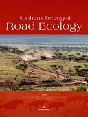 Northern Serengeti road ecology /