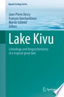 Lake Kivu : limnology and biogeochemistry of a tropical great lake /