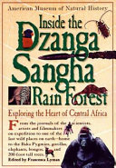 Inside the Dzanga Sangha Rain Forest : from the working journals of the scientists, artists, and filmmakers on expedition for the American Museum of Natural History /