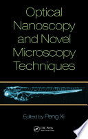 Optical nanoscopy and novel microscopy techniques /