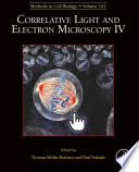 Correlative light and electron microscopy IV /